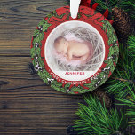 Ornamento Bebê Foto de Natal Holly Wreath<br><div class="desc">Filha de Natal Holly Wreath Ornament. Você pode adicionar suas próprias fotos e nome para personalizar o ornamento.</div>
