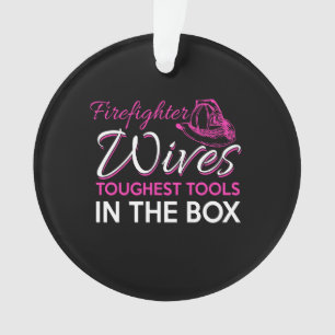 Ornamento bombeiros esposas ferramentas mais duras na caixa
