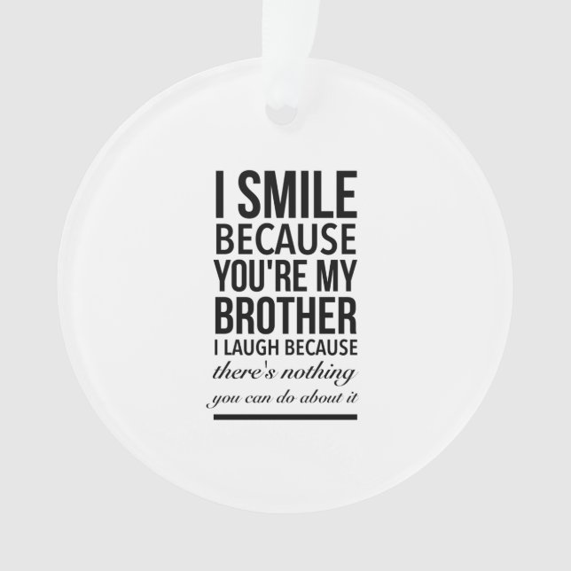 Ornamento Brother smile funny gifts for brothers big bro (Frente)