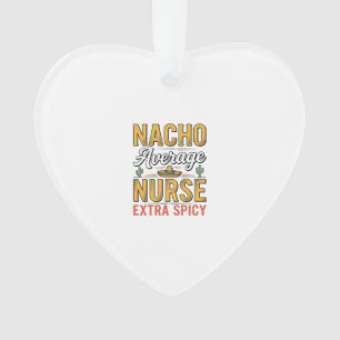 Ornamento Camisa Vintage Nacho Average Nurse Extra Spicy Des