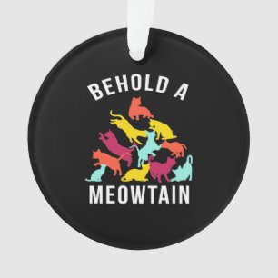 Ornamento Cat Lover Behold A Meowtain