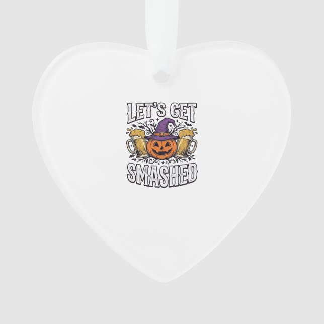 Ornamento Cerveja de Abóbora Halloween Let's Get Smashed (Frente)
