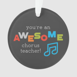 Ornamento Chorus Teacher Appreciation Day Notes, Incrível
