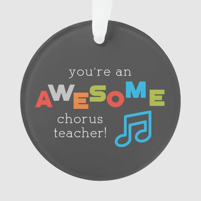 Ornamento Chorus Teacher Appreciation Day Notes, Incrível (Frente)