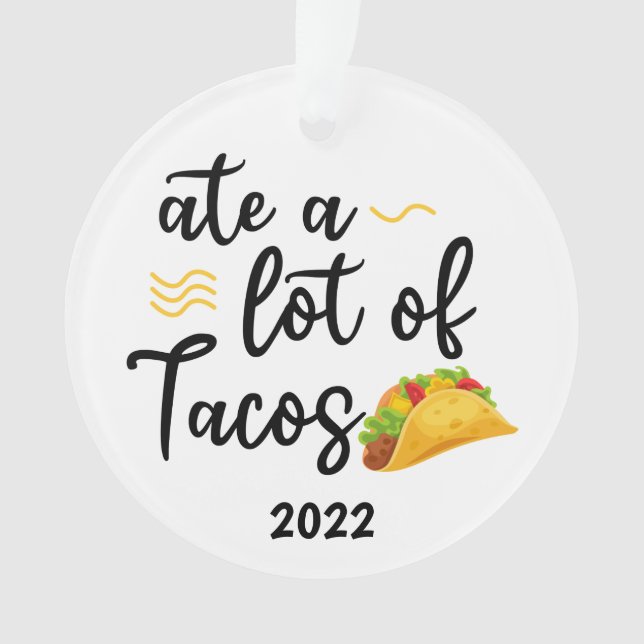 Ornamento Comeu muitos Tacos, Taco 2022 Natal (Frente)