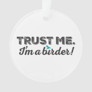 Ornamento Confie-me. Eu sou um Birder!