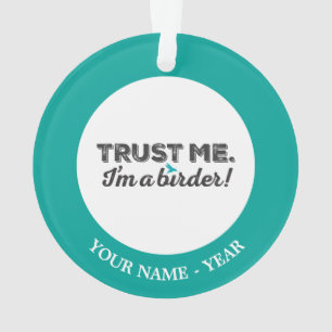 Ornamento Confie-me. Eu sou um Birder!
