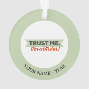 Ornamento Confie-me. Eu sou um Birder! Fita