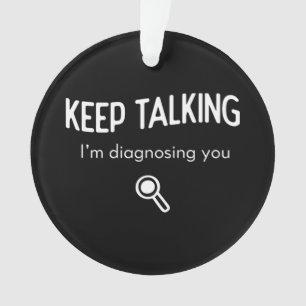 Ornamento Continua a falar que estou a diagnosticar-te uma i