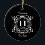 Ornamento De Cerâmica 11 aniversário de casamento aço<br><div class="desc">Seu décimo primeiro aniversário de casamento tem o dom tradicional é o aço. Este design de estilo crest é um design romântico para casais que celebram 11 anos de casamento. Se você quiser alguma ajuda para personalizar este design, por favor, entre em contato comigo, eles podem pedir a este botão...</div>