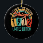 Ornamento De Cerâmica 50 Anos De Idade Em 1972 50º Aniversário<br><div class="desc">50 Anos De Nascer Vintage Incrível Em 1972 50º Aniversário</div>