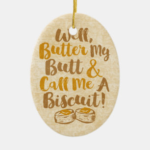 Ornamento De Cerâmica A manteiga boa meu bumbum e chama-me um biscoito