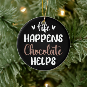 Ornamento De Cerâmica A vida acontece chocolate ajuda a tipografia de po