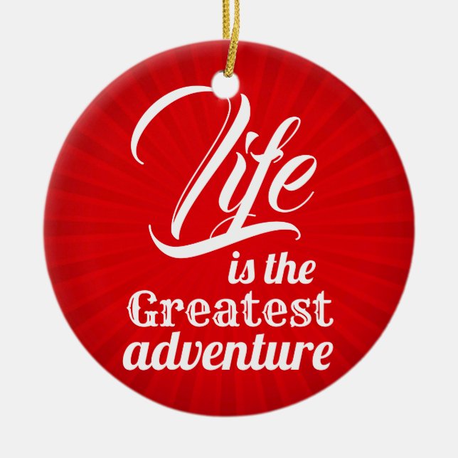 Ornamento De Cerâmica A vida é a maior aventura (Frente)