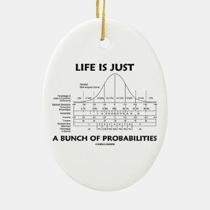 Ornamento De Cerâmica A vida é apenas um grupo das probabilidades (o