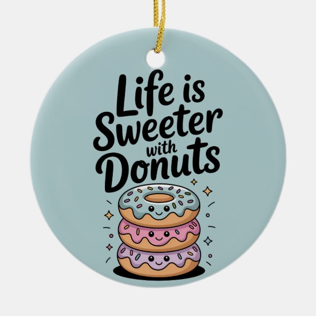Ornamento De Cerâmica A Vida É Mais Doce Com Rosquinhas (Frente)