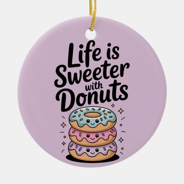 Ornamento De Cerâmica A Vida É Mais Doce Com Rosquinhas (Frente)