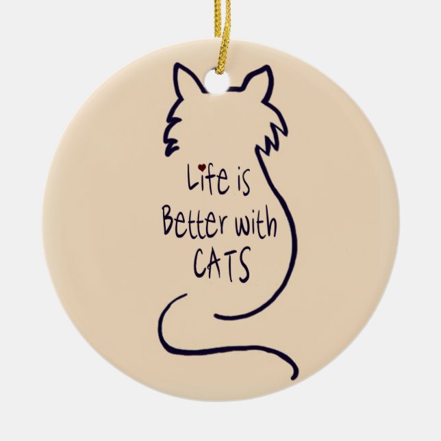 Ornamento De Cerâmica A vida é melhor com gatos (Frente)