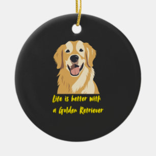 Ornamento De Cerâmica A Vida é Melhor Com um Golden Retriever - Amante d