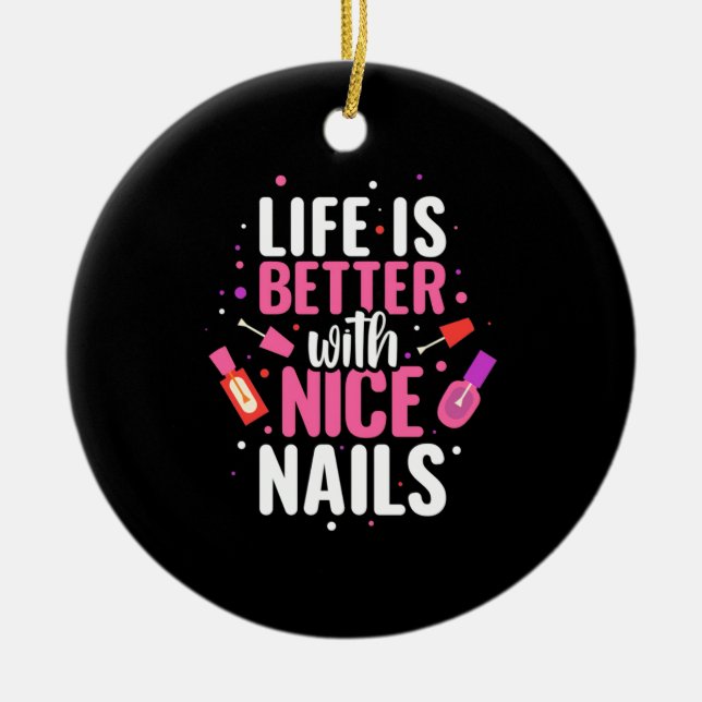 Ornamento De Cerâmica A Vida É Melhor Com Unhas Bonitas (Frente)