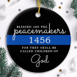 Ornamento De Cerâmica Abençoados São Os Paqueiros Da Polícia Da Linha Az<br><div class="desc">Abençoados são os Pacificadores, pois eles serão chamados de filhos de Deus. Ornamento Thin Blue Line Personalizado para policiais e polícias. Personalize com o número de crachá e/ou o nome do policial. Este ornamento personalizado de oração policial é perfeito para os presentes de graduação da academia de polícia para oficiais...</div>