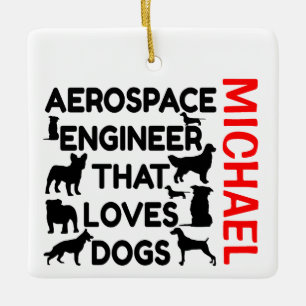 Ornamento De Cerâmica Aerospace Engenheiro ama Cães PERSONALIZADOS