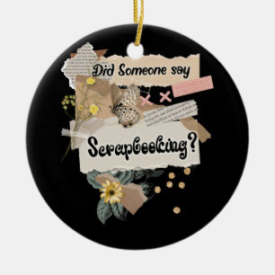 Ornamento De Cerâmica Alguém Disse Que O Scrapbooking Amava Artes De Pap