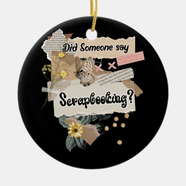 Ornamento De Cerâmica Alguém Disse Que O Scrapbooking Amava Artes De Pap (Frente)