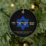 Ornamento De Cerâmica Am Yisrael Chai Hebrew - Estrela de ouro Negra de<br><div class="desc">Sou Yisrael Chai hebrew texto com texto personalizado dourado falso e Estrela Azul de David em fundo preto em um lado do ornamento. Bandeira de Israel do outro lado do ornamento. Disponível em muitas formas e materiais. Am Yisrael Chai, As pessoas de Israel vivem, a nação de Israel vive é...</div>