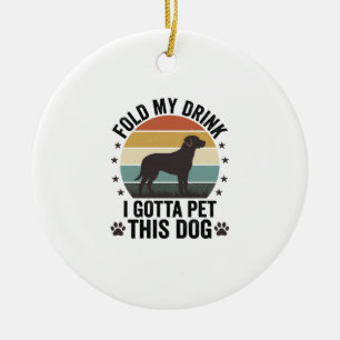 Ornamento De Cerâmica Amante de Cães Engraçado Vintage Dobre Minha Bebid