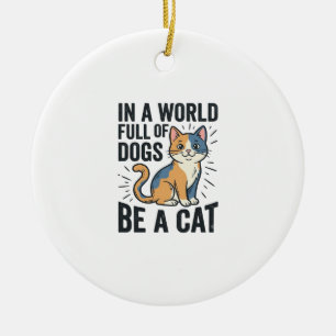 Ornamento De Cerâmica Amante de Gatos Antigos Seja um Gato Design Gráfic