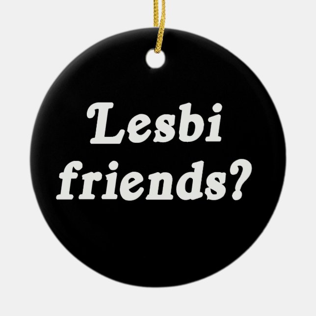Ornamento De Cerâmica Amigos de Lesbi? (Frente)