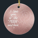 Ornamento De Cerâmica Amo-Te À Lua E À Rosa Dourada<br><div class="desc">Adicione um toque de amor e encanto às suas comemorações de Natal com esta decoração da árvore de Natal "Eu te amo na lua e trás". Não é só para o Natal; este lindo ornamento é perfeito para qualquer estação, calor radiante e sentimento. O rosa dourado apresenta uma mensagem sincera,...</div>