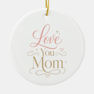 Ornamento De Cerâmica Amo Você Mamãe Tipografia Rosa Elegante Dourada