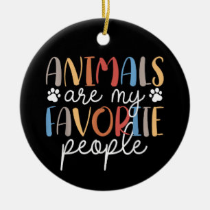 Ornamento De Cerâmica Animais São Minhas Pessoas Favoritas Amante de Ani