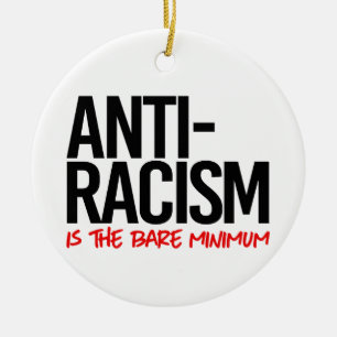 Ornamento De Cerâmica Anti-Racismo é o mínimo mínimo