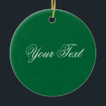 Ornamento De Cerâmica APENAS COR / verde escuro   seu texto<br><div class="desc">Somente a composição de cores de EDDA Fröhlich | Modelo: cor de fundo para o seu texto ou imagem | Tendência: colorir a sua vida. | Você perde outras cores,  produtos ou designs? Sinta-se livre para entrar em contato comigo: contact@eddart.de</div>