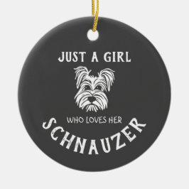 Ornamento De Cerâmica Apenas uma garota que a ama Schnauzer