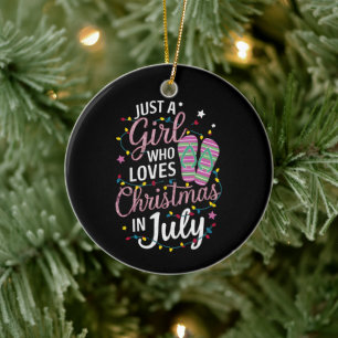 Ornamento De Cerâmica Apenas Uma Garota Que Ama O Natal Em Julho De Verã