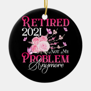 Ornamento De Cerâmica Aposentado 2021 Não é mais meu problema, é cor-de-