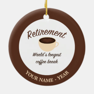 Ornamento De Cerâmica Aposentadoria: A ruptura de café a mais longa do