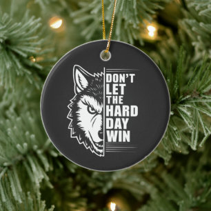 Ornamento De Cerâmica Arte de Citação Wolf Don't Let The Hard Day Win