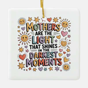Ornamento De Cerâmica As mães são a luz que brilha nos momentos