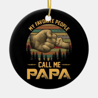 Ornamento De Cerâmica As minhas Pessoas favoritas chamam-me Papá Vintage