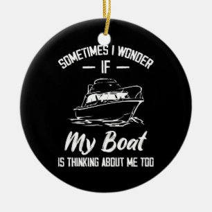 Ornamento De Cerâmica Às vezes eu me pergunto se meu barco está pensando