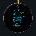 Ornamento De Cerâmica Autismo Sensibilização Mês Suporte Acende Azul<br><div class="desc">Camisa de Autismo Engraçada para crianças para ela para ele Camisa Engraçada de Consciência Autismo 2022</div>