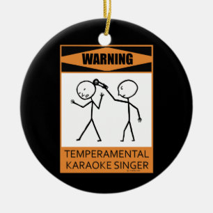 Ornamento De Cerâmica Aviso! Temperamental Karaoke Singer