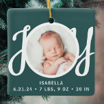 Ornamento De Cerâmica Baby Name Birth Stats Photo Green Keepsake<br><div class="desc">This cute Baby's Birth Stats Christmas Photo Ornament is decorated with the word JOY in stylish script typography on a green background.
Easily customizable with your photo,  name,  and baby's birth stats.</div>