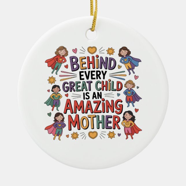 Ornamento De Cerâmica Behind Every Great Child Is An Amazing Mother (Frente)