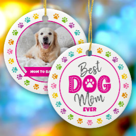 Ornamento De Cerâmica Best Dog Mom Ever Custom Photo Pink Type on White
